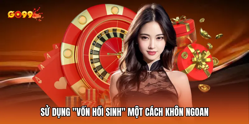 Sử dụng "vốn hồi sinh" một cách khôn ngoan